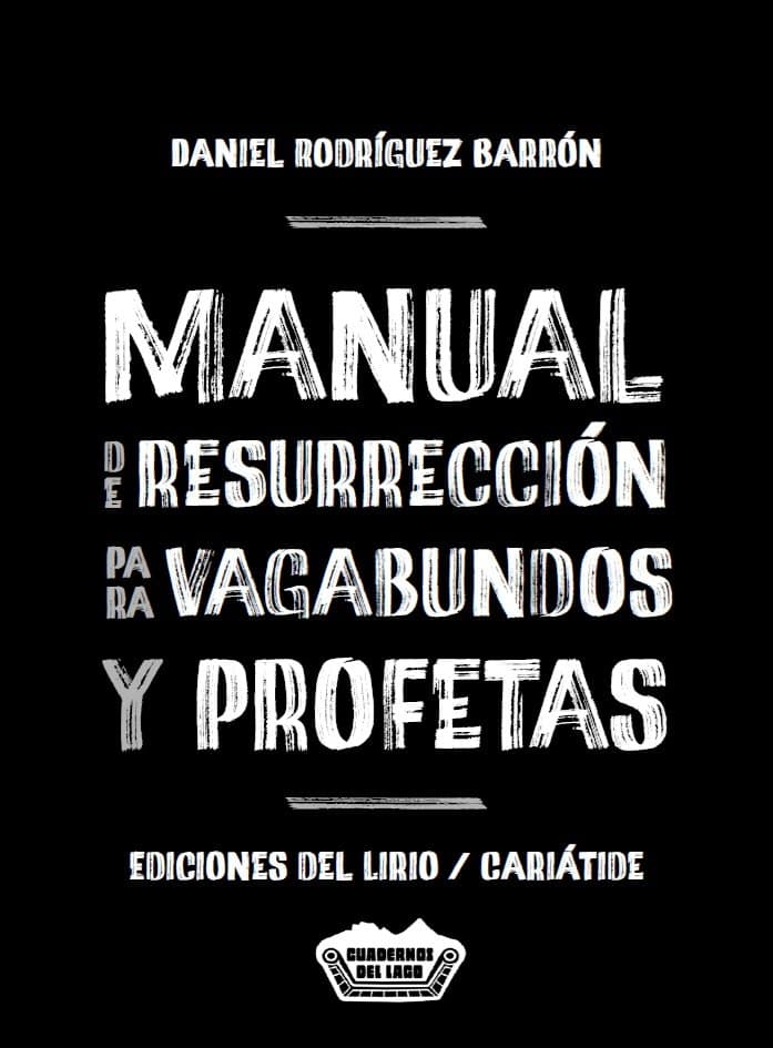 Manual de resurrección para vagabundos y profetas / Manual of Resurrection for Vagabonds and Prophets