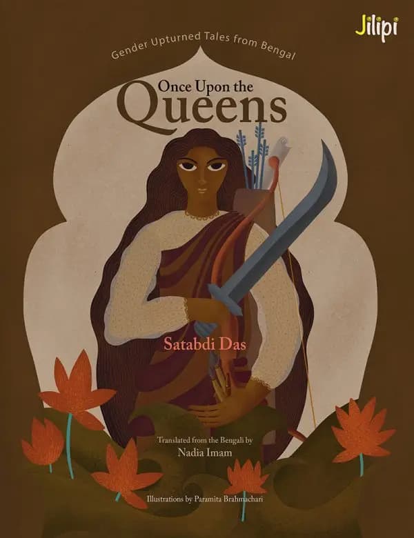 Once Upon the Queens: Gender Upturned Tales From Bengal book cover
